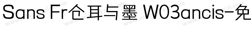 Sans Fr仓耳与墨 W03ancis字体转换
